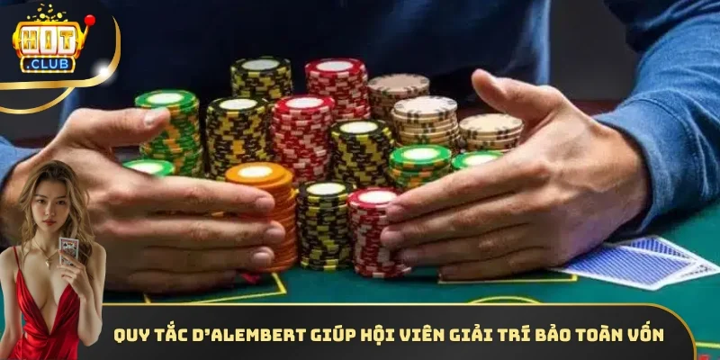Quy tắc D’Alembert giúp hội viên giải trí bảo toàn vốn