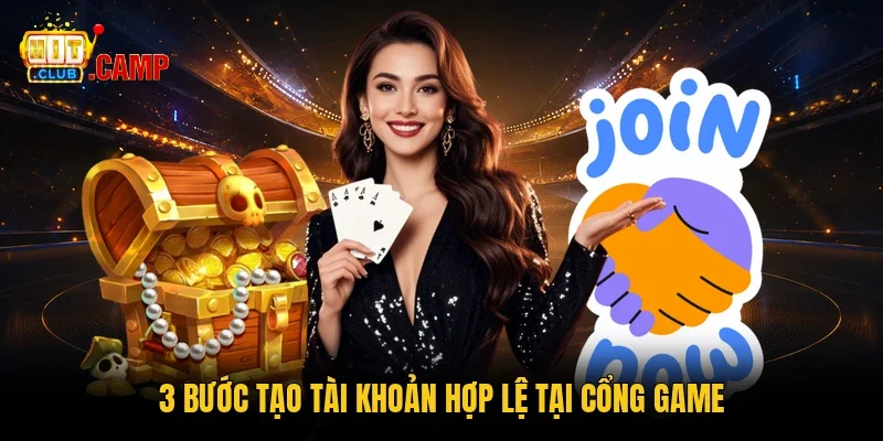 3 bước tạo tài khoản hợp lệ tại cổng game